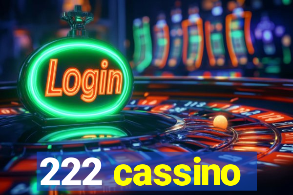 222 cassino